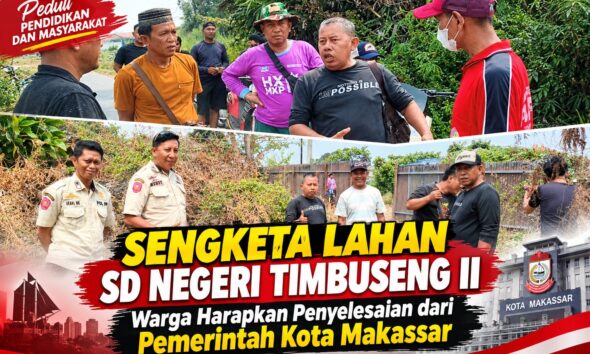 Sengketa lahan SD Negeri Timbuseng II di Barombong, Makassar, kembali mencuat. Warga berharap Pemkot Makassar segera memfasilitasi penyelesaian dan memberikan kepastian hukum.
